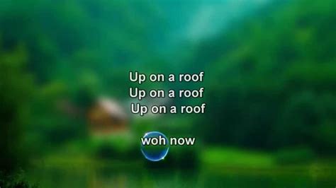 up on the roof youtube|More.